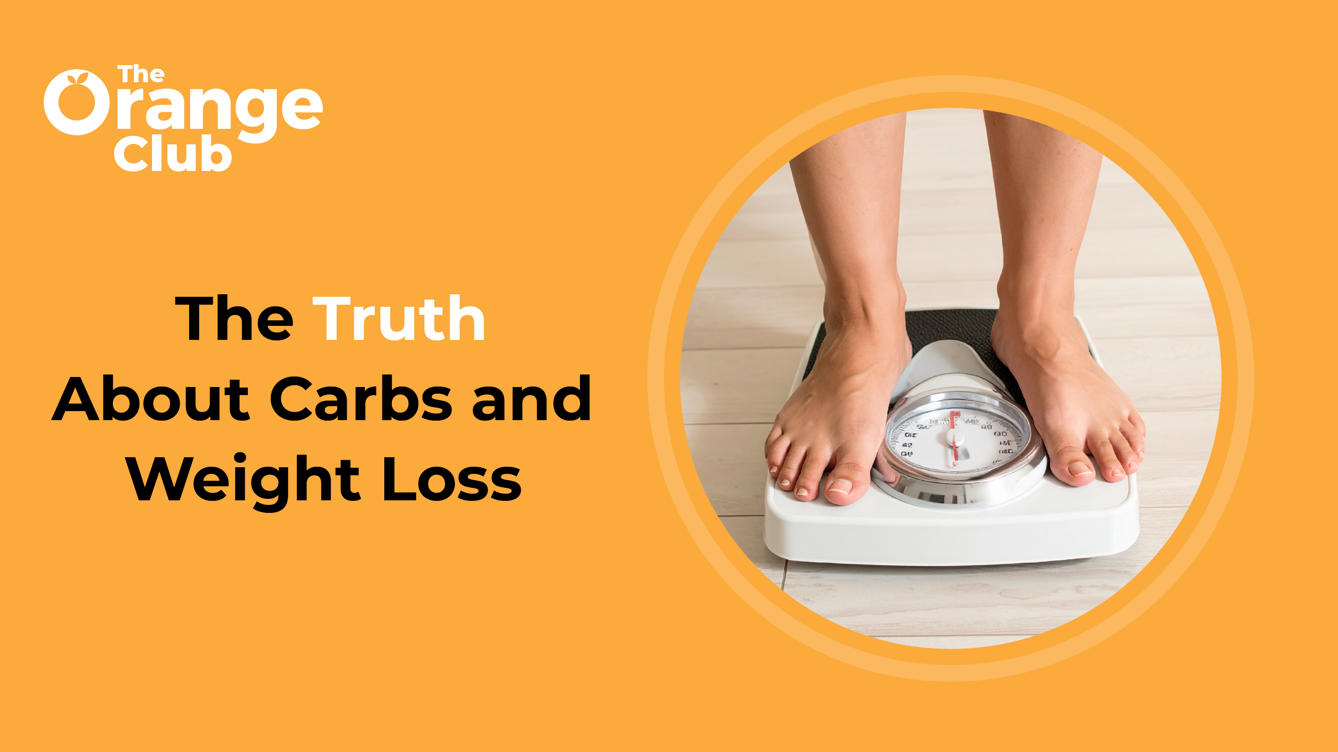 The Truth About Carbs and Weight Loss